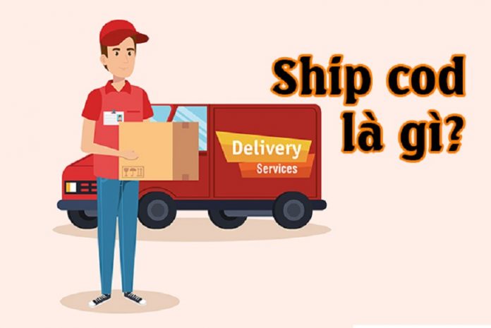 Ship COD là gì? Ưu và nhược điểm dịch vụ ship COD | Hình minh họa