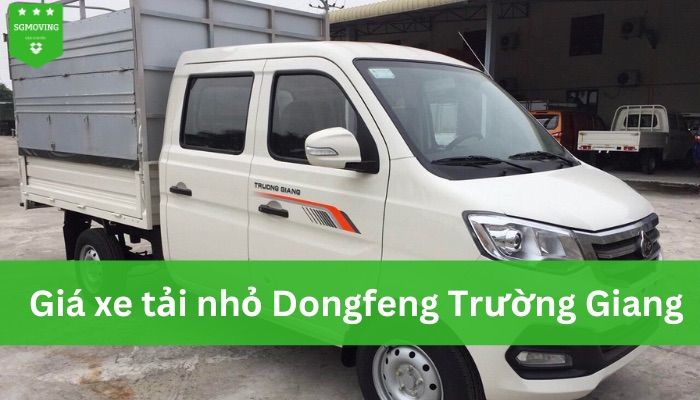 Bảng giá xe tải nhỏ chở hàng Dongfeng Trường Giang