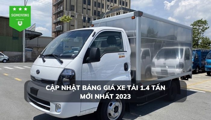Cập nhật bảng giá xe tải 1.4 tấn mới nhất 2023