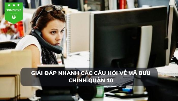 Giải đáp các thắc mắc về mã bưu chính quận 10