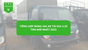 Tổng hợp bảng giá xe tải kia 1.25 tấn mới nhất 2023
