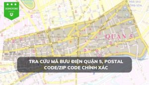 Danh sách mã bưu chính HCM quận 5 đầy đủ và chi tiết