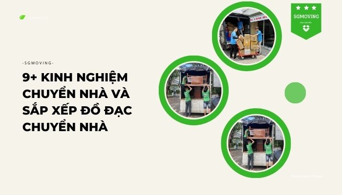 Kinh nghiệm chuyển nhà và cách sắp xếp đồ đặc khi chuyên đến