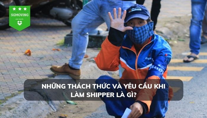 Những yêu cầu khó khăn để trở thành shipper