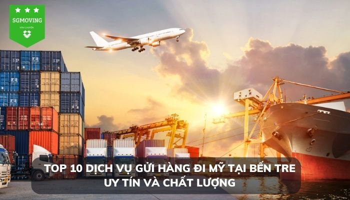 Dịch vụ gửi hàng đi Mỹ tại Bến Tre ở đâu là tốt nhất?