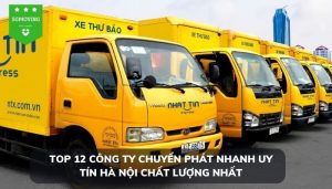 Danh sách 12 công ty chuyển phát nhanh uy tín Hà Nội được đánh giá cao