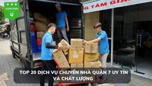 Danh sách 20 dịch vụ chuyển nhà quận 7 uy tín và chất lượng