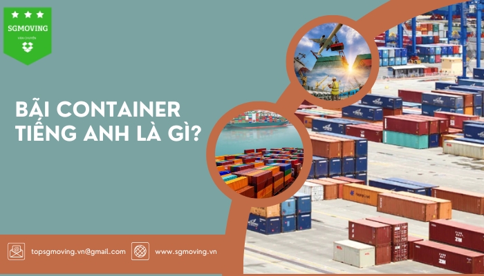 Giải đáp câu hỏi "bãi container tiếng Anh là gì"