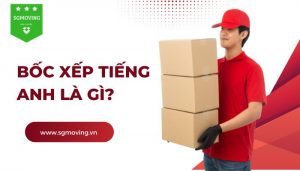 Giải đáp câu hỏi "Bốc xếp tiếng Anh là gì"