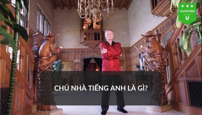 Giải đáp câu hỏi "chủ nhà tiếng Anh là gì"