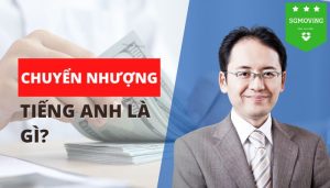 Giải đáp câu hỏi chuyển nhượng tiếng anh là gì?