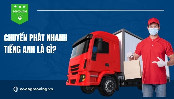 Giải đáp câu hỏi "Chuyển phát nhanh tiếng Anh là gì?"