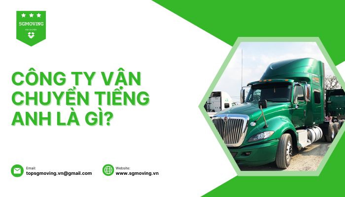 Công ty vận chuyển tiếng anh là gì và những thuật ngữ tiếng anh hay dùng