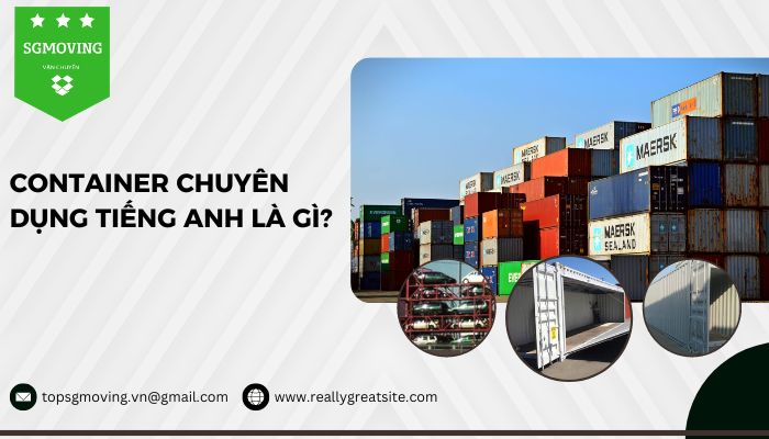 Giải đáp câu hỏi "container chuyên dụng tiếng Anh là gì"