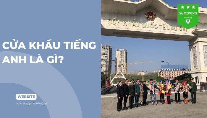 Giải đáp câu hỏi "cửa khẩu tiếng Anh là gì"