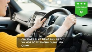 Tìm hiểu từ lái xe tiếng Anh là gì cùng với SGMoving