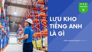 Giải đáp câu hỏi "Lưu kho tiếng Anh là gì"