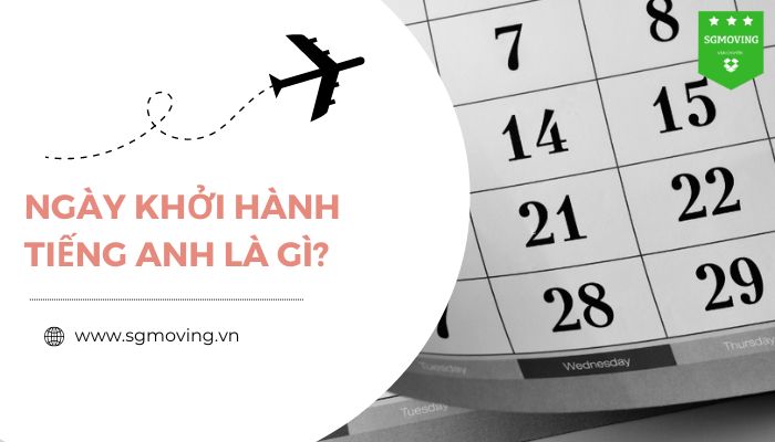 Ngày khởi hành tiếng Anh là gì