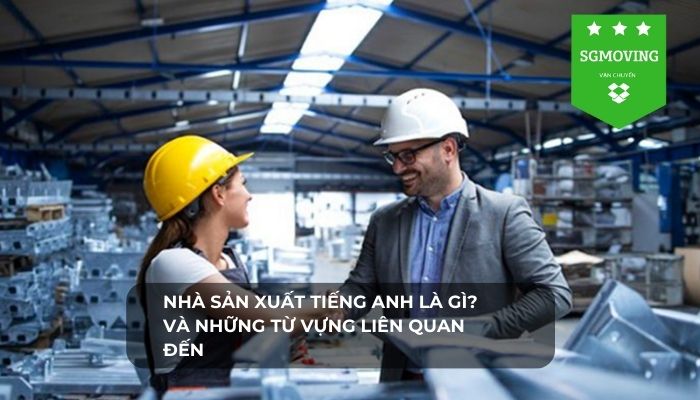 Giải đáp nhà sản xuất tiếng Anh là gì