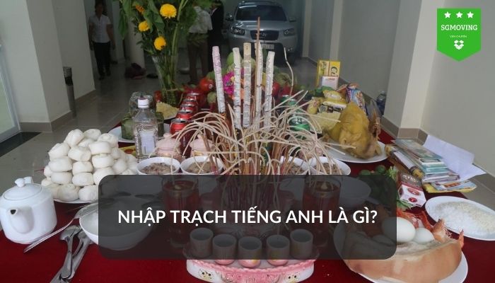 Giải đáp câu hỏi "Nhập trạch tiếng Anh là gì"