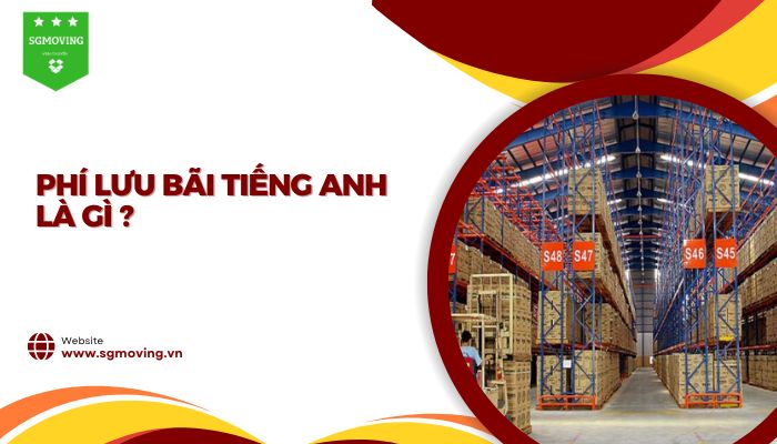 Giải đáp câu hỏi phí lưu bãi tiếng Anh là gì