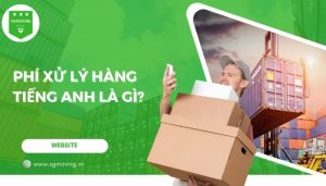 Giải đáp câu hỏi phí xử lý hàng tiếng Anh là gì