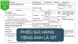 Giải đáp câu hỏi phiếu gửi hàng tiếng Anh là gì?