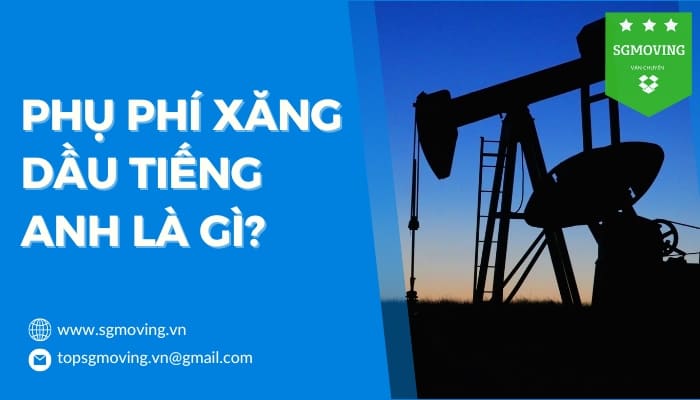 Giải đáp câu hỏi "phụ phí xăng dầu tiếng Anh là gì"