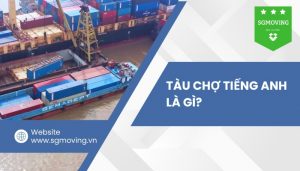 Giải đáp câu hỏi tàu chợ tiếng Anh là gì?