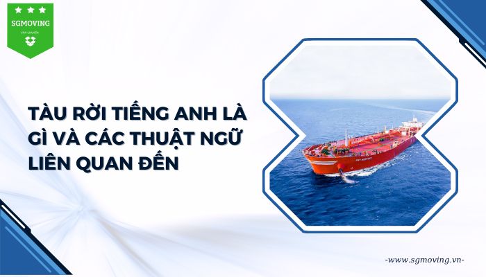 Giải đáp câu hỏi tàu rời tiếng Anh là gì