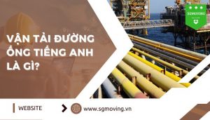 Giải đáp câu hỏi vận tải đường ống tiếng Anh là gì