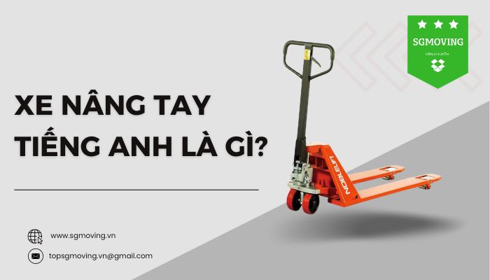 Giải đáp câu hỏi xe nâng tay tiếng Anh là gì?