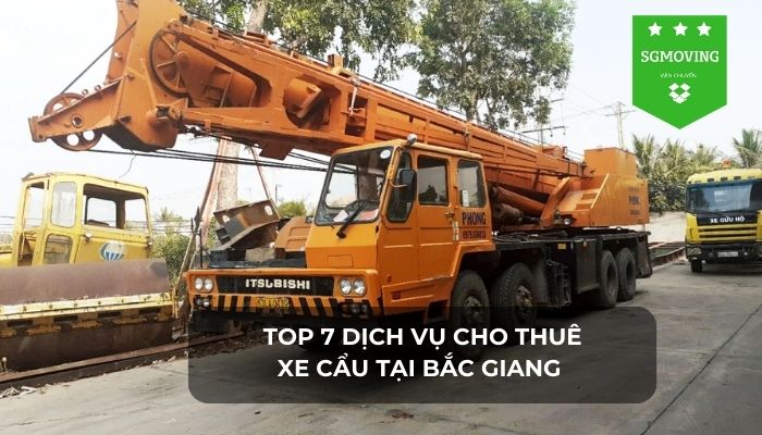 Top 7 dịch vụ cho thuê xe cẩu tại Bắc Giang